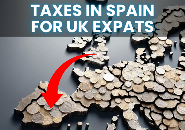 Taxes in Spain for UK expats moving to spain Taxes in Spain for UK expats moving to spain