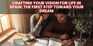 Crafting Your Vision for Life in Spain: The First Step Toward Your Dream Crafting Your Vision for Life in Spain The First Step Toward Your Dream
