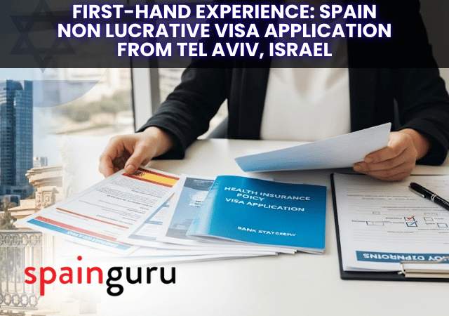First-Hand Experience Spain Non Lucrative Visa Application from Tel Aviv, Israel First-Hand Experience Spain Non Lucrative Visa Application from Tel Aviv, Israel
