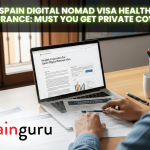 Spain Digital Nomad Visa Health Insurance: Must You Get Private Cover? Spain Digital Nomad Visa Health Insurance: Must You Get Private Cover?