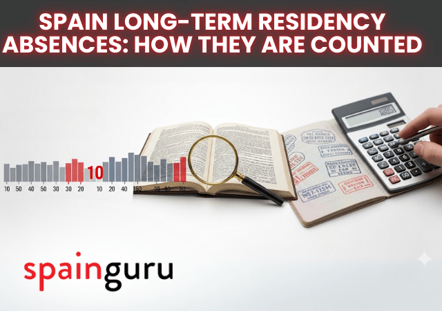 Spain Long-Term Residency Absences How They Are Counted Spain Long-Term Residency Absences: How They Are Counted