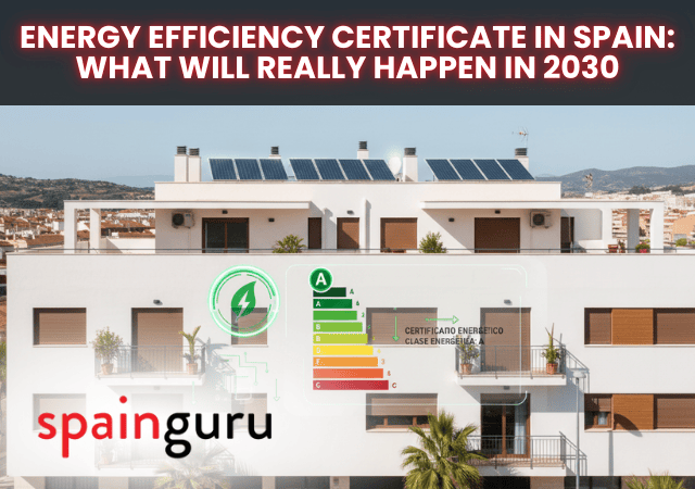 Energy Efficiency Certificate in Spain Myths, Obligations, and What Will Really Happen in 2030 Energy Efficiency Certificate in Spain: Myths, Obligations, and What Will Really Happen in 2030
