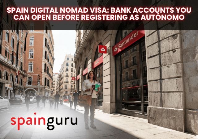 Spain Digital Nomad Visa: Bank Accounts You Can Open Before Registering as Autónomo