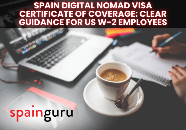 Spain Digital Nomad Visa Certificate of Coverage: Clear Guidance for US W-2 Employees
