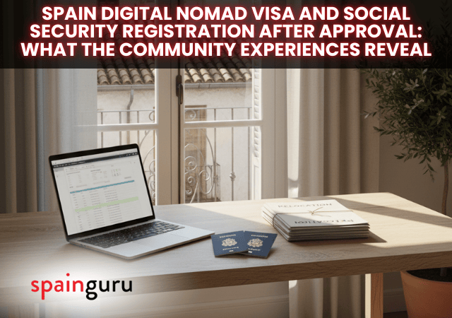 Spain Digital Nomad Visa and Social Security Registration After Approval: What the Community Experiences Reveal