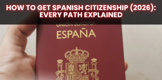 How to Get Spanish Citizenship (2026): Every Path Explained How to Get Spanish Citizenship (2026): Every Path Explained